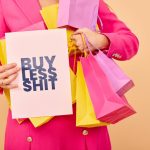 sustainable fashion tip, buy less shit